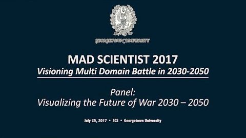 미 육군은 2030∼2050년의 다영역전투(Multi-Domain Battle)를 발전하기 위해 2017년 7월 25일 조지타운대와 함께 ｢Mad Scientist Conference｣를 개최했다. <출처: 미 육군>